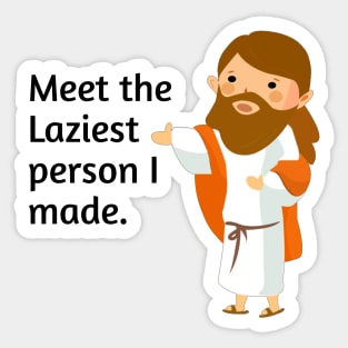 Meet the laziest person i made Sticker